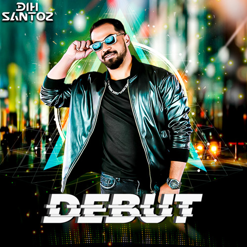 Debut Dih Santoz
