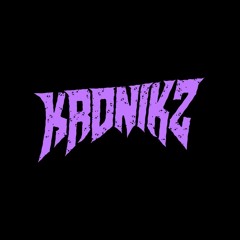 KRONIKZ - Fuck 'Em Up - 145 - Dm - [WIP]