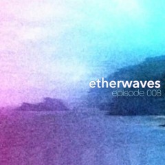 Etherwaves Episode 8 - Danny Kulasik