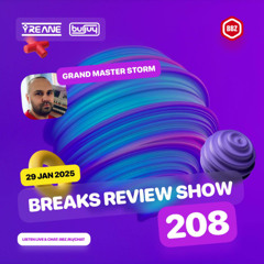 Breaks Review Show 208 with Grand Master Storm @ BBZRS (29 Jan 2025)