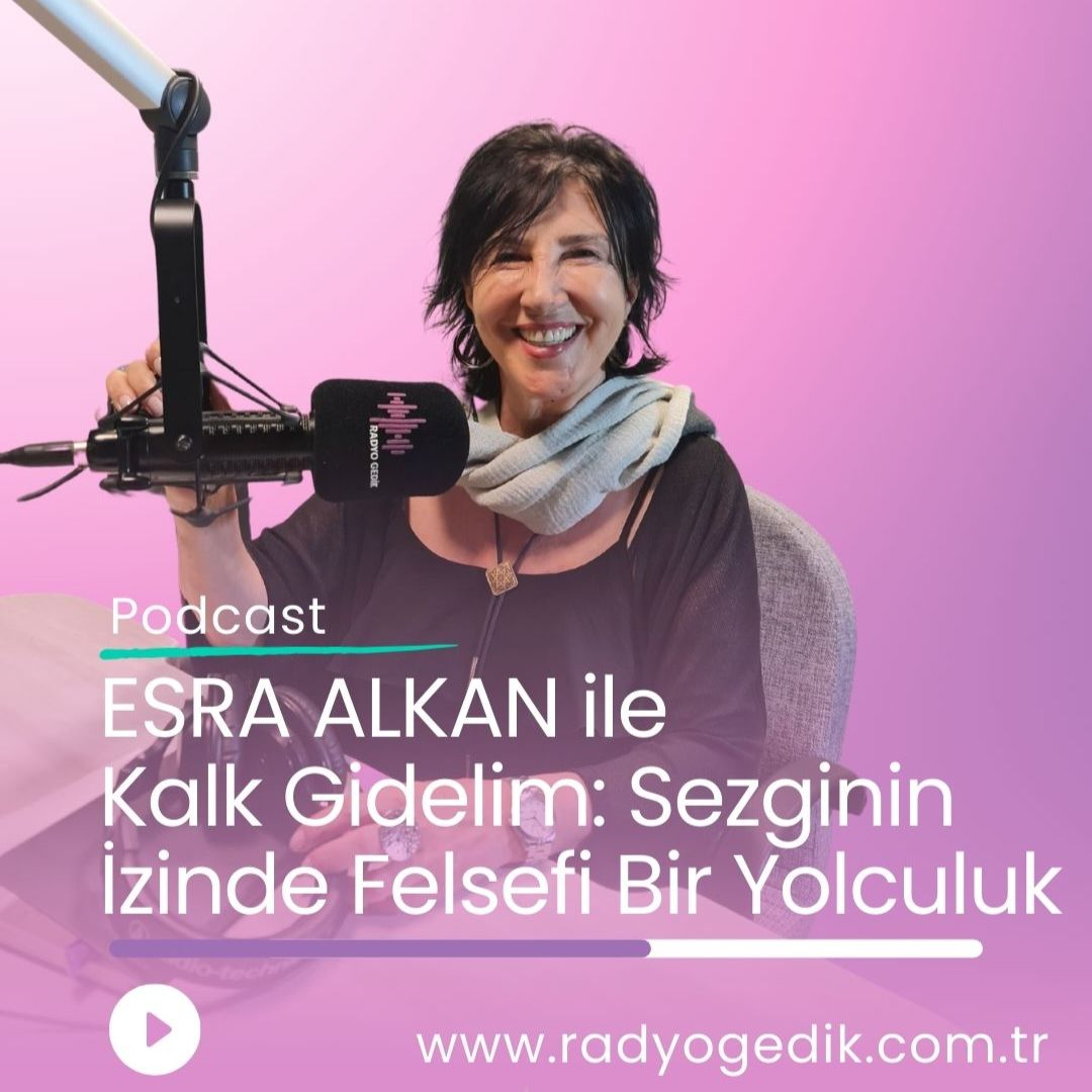 ESRA ALKAN ile KALK GİDELİM - Sezginin İzinde Felsefi Bir Yolculuk episode artwork