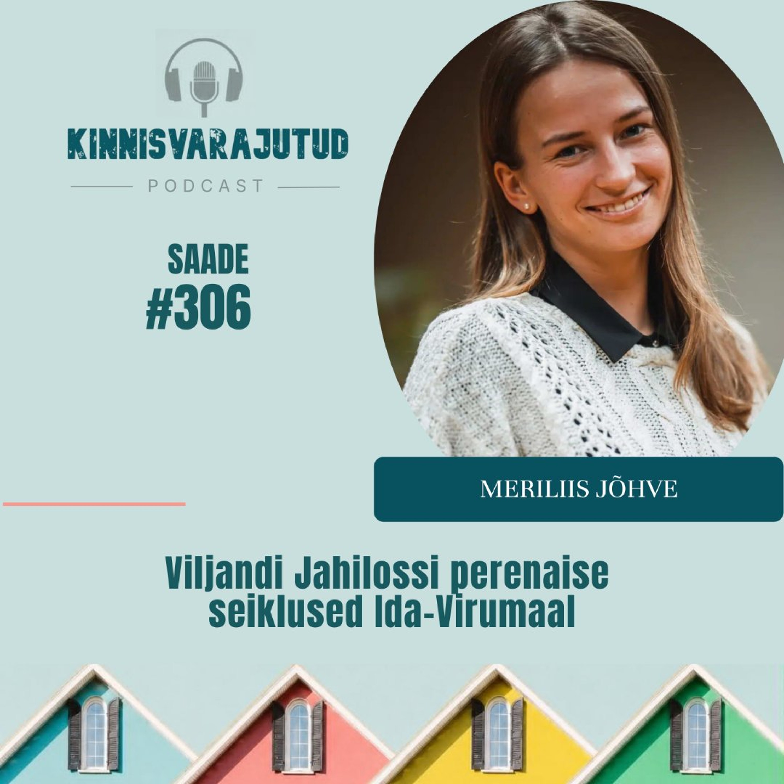 #306 | Meriliis Jõhve - Viljandi Jahilossi perenaise seiklused Ida-Virumaal