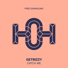 HLS334 GetBizzy - Catch Me (Original Mix)