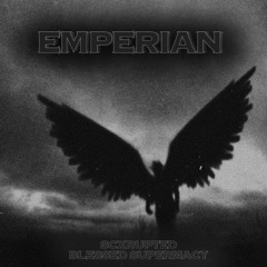 EMPERIAN w/BlessedSupremacy
