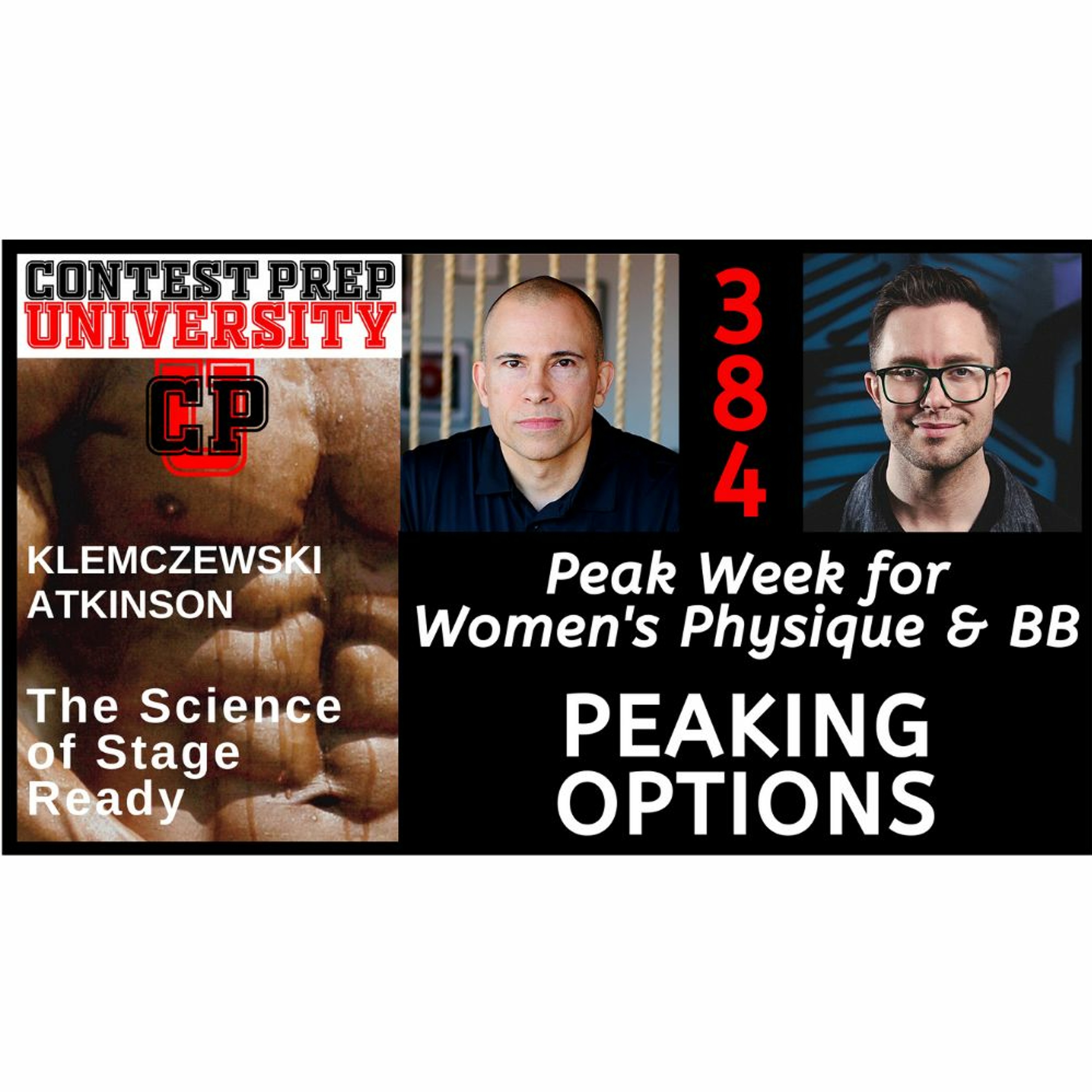 PEAK WEEK FOR WOMEN'S PHYSIQUE & BB:  PEAKING OPTIONS - CONTEST PREP UNIVERSITY #384 episode artwork