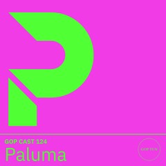 Gop Cast 124 - Paluma