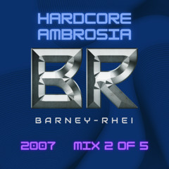 Hardcore Ambrosia 2007 Mix 2 of 5