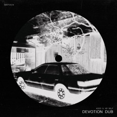 4DDD & XØ SELF - DEVOTION DUB [FREE DOWNLOAD]