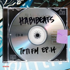 TFTI FM | HABIBEATS EP.14
