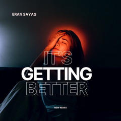 ERAN SAYAG - Its Getting Better Remix .mp3