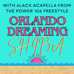Orlando Dreaming (ft. 6lack acapella)