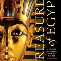 [Book] R.E.A.D Online Treasures of Egypt: A Legacy in Photographs From the Pyramids to Cleopatra