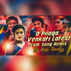 O Pilaga Venkati Latest Folk Song Remix By Dj Rafi Rockzz.mp3