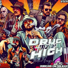 Drug Fueled High