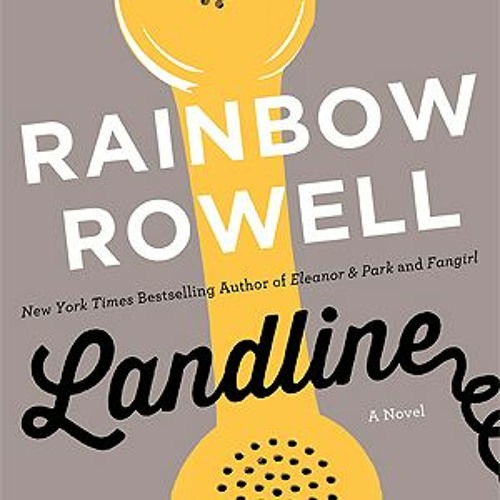 Landline BY Rainbow Rowell +Read-Full(