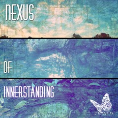 Nexus Of Innerstanding (Melodic House, Progressive PsyTrance + Folktronica + Philosophy @ Liz Anima)