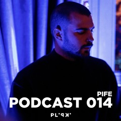 PLIPKI PODCAST 014 - PIFE