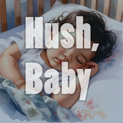 Hush, Baby