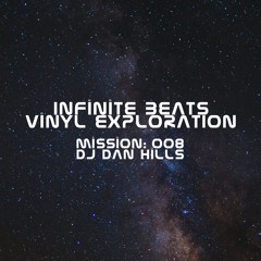 INFINITE BEATS - VINYL EXPLORATION 008 (DJ DAN HILLS)