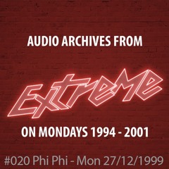 #020 Extreme on Mondays  27/12/99