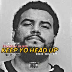 Keep Yo Head Up (Dedicated to Ahk AbiYAH - Pro. By Keliyahu)