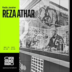 Reza Athar - Radio Javaher 06 [Open Source Radio] (20-11-2021)