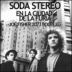 Soda Stereo - En La Ciudad De La Furia (Joe Fisher Bootleg 2023)