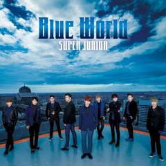 Super Junior - Blue World ( 슈퍼 주니어 )