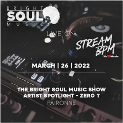 The BSM Show Live On Stream BPM | Artist Spotlight - Zero T | March 26th 2022 - Faironne
