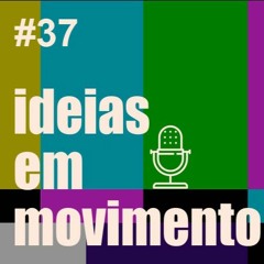 Ideias em Movimento | Ep. 37. Os Três Minutos Mais Belos Do Cinema Brasileiro.