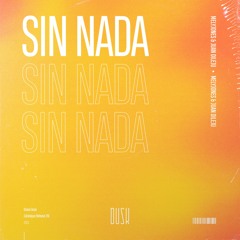 MelyJones & Juan Dileju - Sin Nada