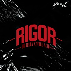 RIGOR - Will Acid & Dr Rata (Prod. Taylor y Maswel)