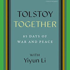 ACCESS EPUB 💏 Tolstoy Together: 85 Days of War and Peace with Yiyun Li by  Yiyun Li