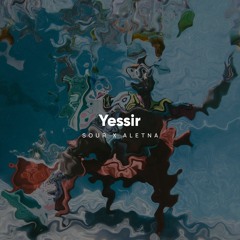 Sour & ALETNA - Yessir