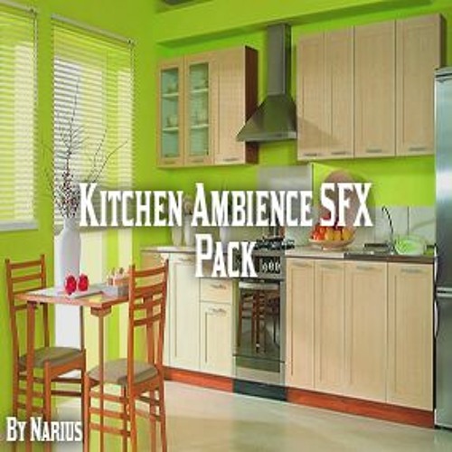 Stream Kitchen Ambience SFX Pack (Preview) by Narius | Listen online ...