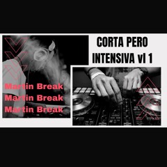 Corta pero Intensiva Martin Break Vl 1