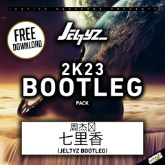 周杰伦 - 七里香 (Jel7yz Bootleg) ✅FREE DOWNLOAD✅