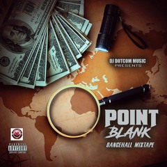 DJ DOTCOM PRESENTS POINT BLANK DANCEHALL MIXTAPE (SEPTEMBER - 2021) (EXPLICIT )⚡
