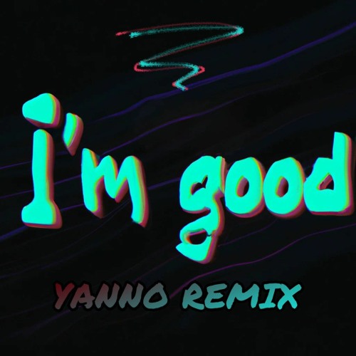 I'm Good - Remix Hardstyle