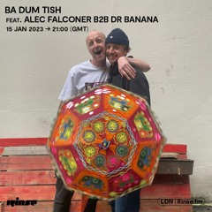 Ba Dum Tish with Alec Falconer B2B Dr Banana - 18 February 2023