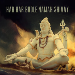 Har Har Bhole Namah Shivay