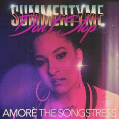 Amoré The Songstress- SUMMERTYME (DON'T STOP)