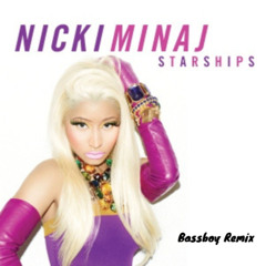 Nicki Minaj - Starships (Bassboy Remix)