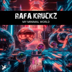Rafa Kruckz - My Minimal World (Original Mix)