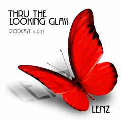 THRU THE LOOKING GLASS Podcast #001 Mixed by Lenz