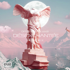 DÉSENCHANTÉE (Show Mix) [feat. Amir]