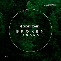 D. Denchev - Broken Rooms `08