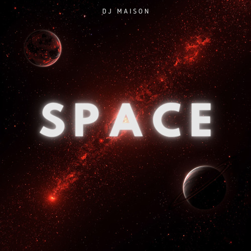Stream Space by Dj Maison | Listen online for free on SoundCloud
