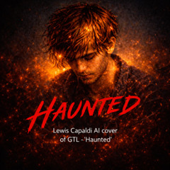 Lewis Capaldi AI cover of GTL - HAUNTED