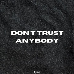 Don't Trust Anybody